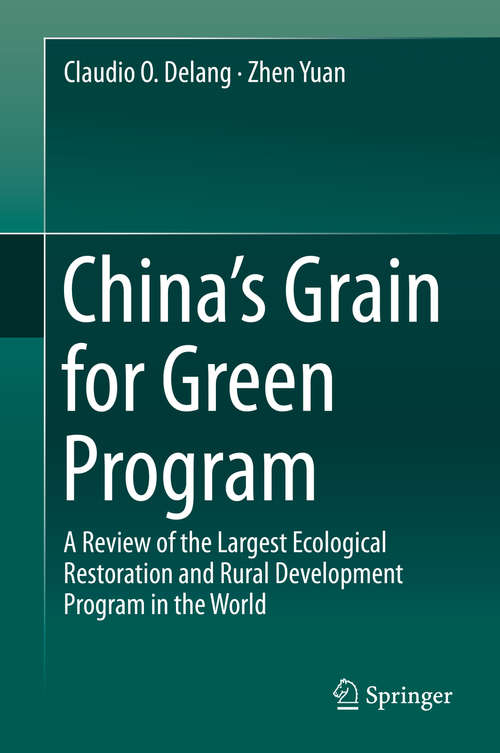 Book cover of China’s Grain for Green Program: A Review of the Largest Ecological Restoration and Rural Development Program in the World (2015)