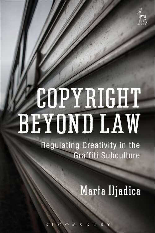 Book cover of Copyright Beyond Law: Regulating Creativity in the Graffiti Subculture