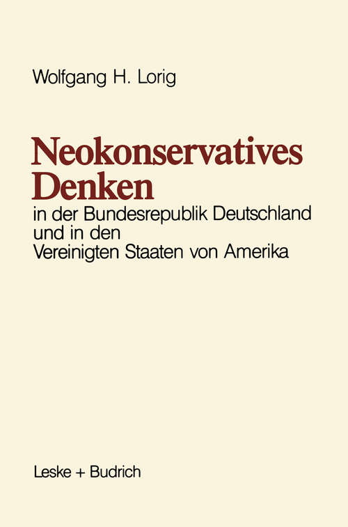 Book cover of Neokonservatives Denken in der Bundesrepublik Deutschland und in den Vereinigten Staaten von Amerika: Zum intellektuellen Klima in zwei politischen Kulturen (1988) (Forschungstexte Wirtschafts- und Sozialwissenschaften #21)