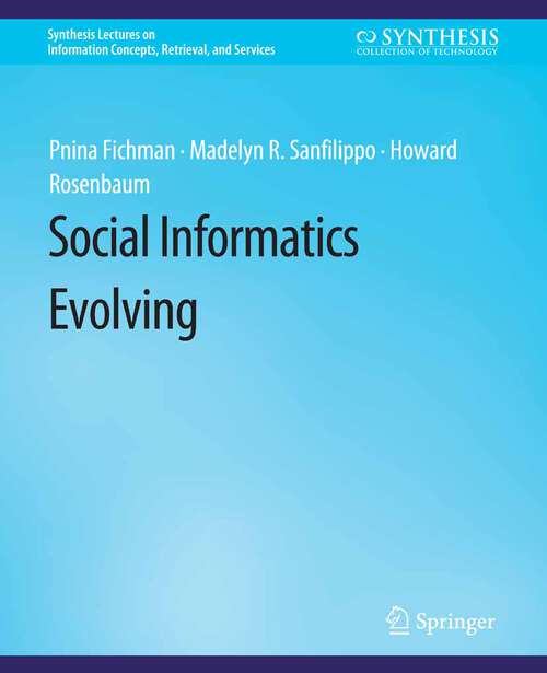 Book cover of Social Informatics Evolving (Synthesis Lectures on Information Concepts, Retrieval, and Services)