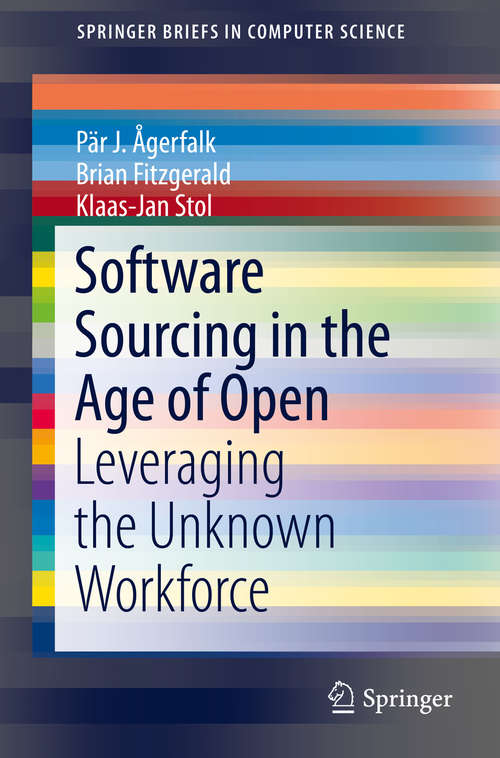 Book cover of Software Sourcing in the Age of Open: Leveraging the Unknown Workforce (2015) (SpringerBriefs in Computer Science)