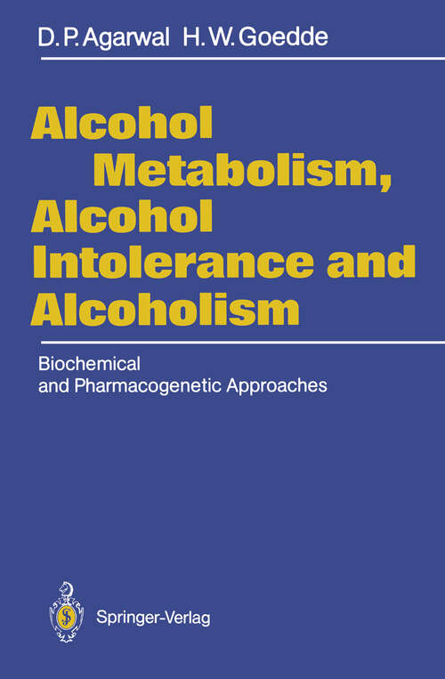 Book cover of Alcohol Metabolism, Alcohol Intolerance, and Alcoholism: Biochemical and Pharmacogenetic Approaches (1990)