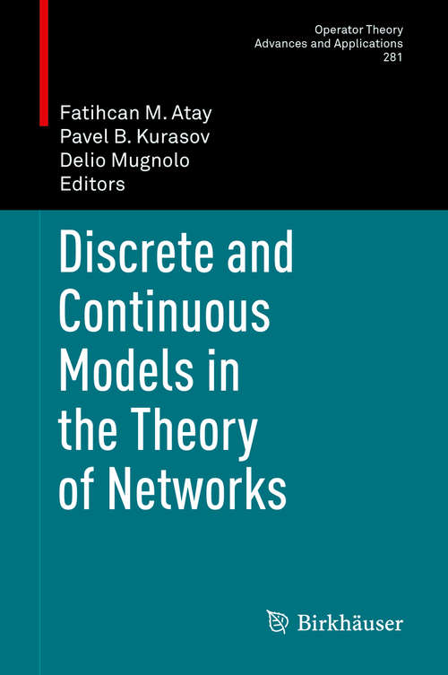 Book cover of Discrete and Continuous Models in the Theory of Networks (1st ed. 2020) (Operator Theory: Advances and Applications #281)