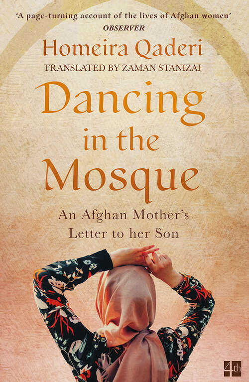 Book cover of Dancing in the Mosque: An Afghan Mother's Letter To Her Son