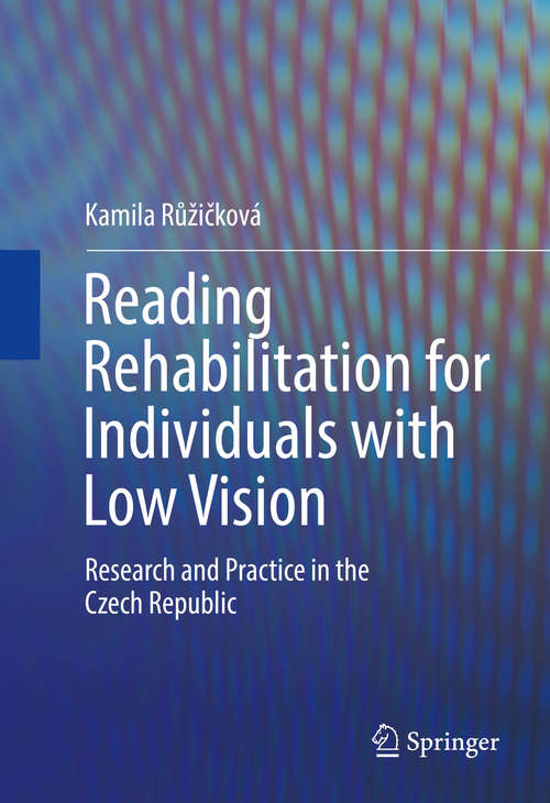 Book cover of Reading Rehabilitation for Individuals with Low Vision: Research and Practice in the Czech Republic (1st ed. 2016)