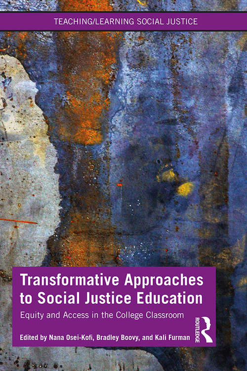 Book cover of Transformative Approaches to Social Justice Education: Equity and Access in the College Classroom (Teaching/Learning Social Justice)