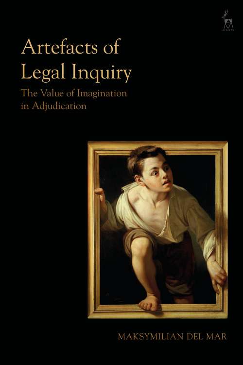 Book cover of Artefacts of Legal Inquiry: The  Value of Imagination in Adjudication