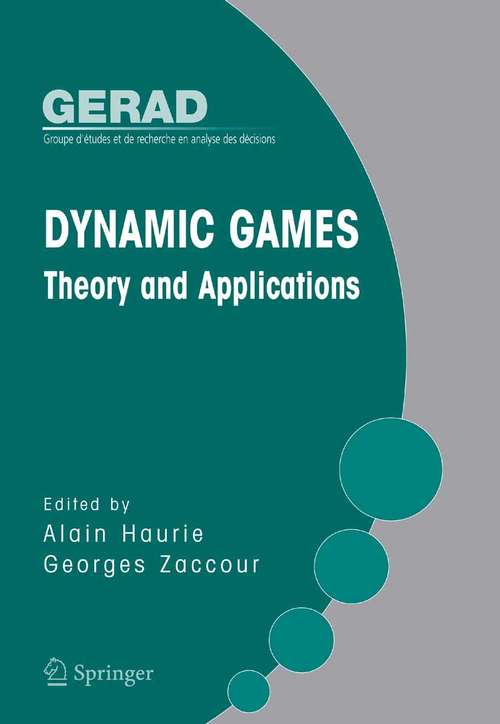 Book cover of Dynamic Games: Theory and Applications (2005) (Gerad 25th Anniversary Ser.)
