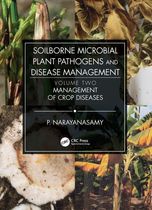 Book cover of Soilborne Microbial Plant Pathogens and Disease Management, Volume Two: Management of Crop Diseases