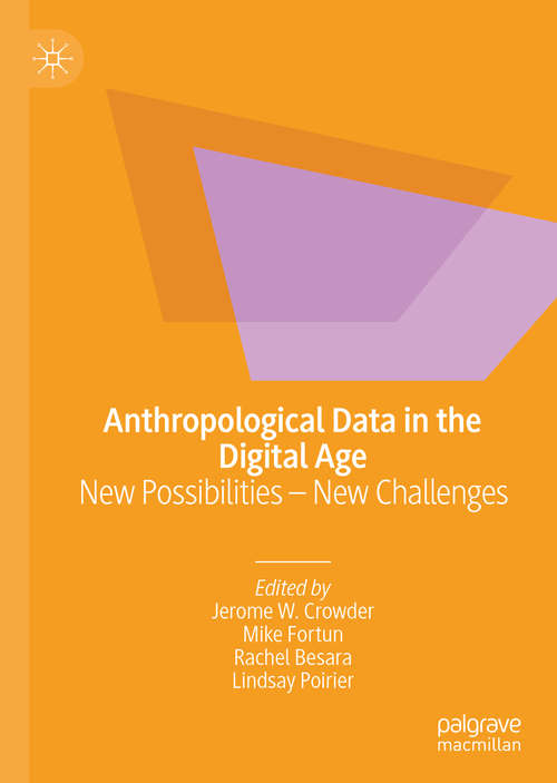 Book cover of Anthropological Data in the Digital Age: New Possibilities – New Challenges (1st ed. 2020)