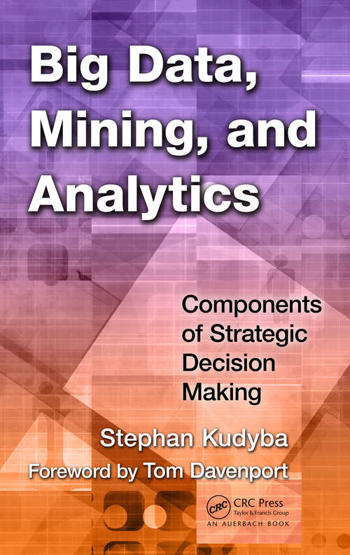 Book cover of Big Data, Mining, and Analytics: Components of Strategic Decision Making