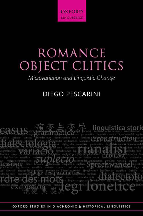 Book cover of Romance Object Clitics: Microvariation and Linguistic Change (Oxford Studies in Diachronic and Historical Linguistics #44)