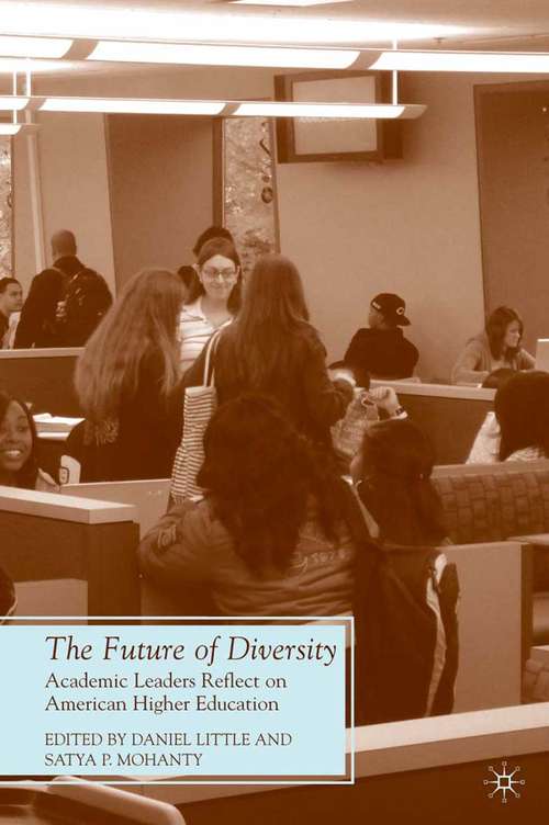 Book cover of The Future of Diversity: Academic Leaders Reflect on American Higher Education (2010) (Future of Minority Studies)