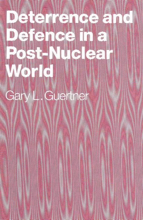 Book cover of Deterrence and Defence in a Post-Nuclear World (1st ed. 1990)