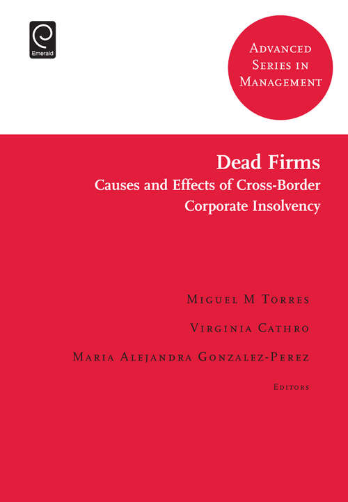 Book cover of Dead Firms: Causes and Effects of Cross-Border Corporate Insolvency (Advanced Series in Management #15)