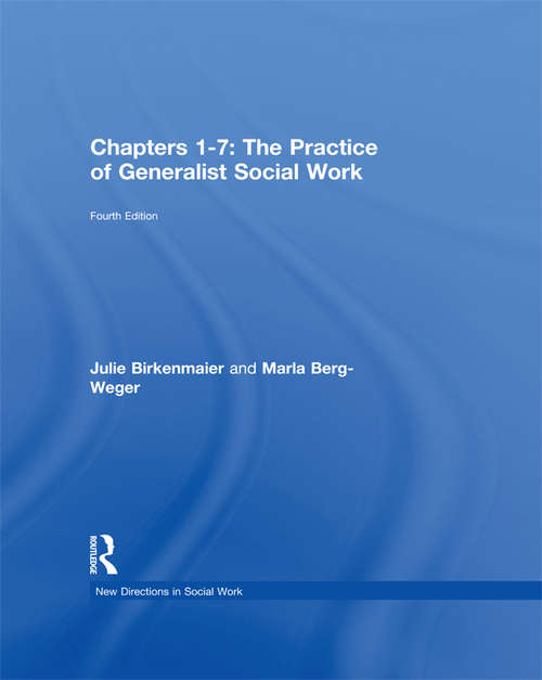 Book cover of Chapters 1-7: The Practice of Generalist Social Work (4) (New Directions In Social Work Ser.)