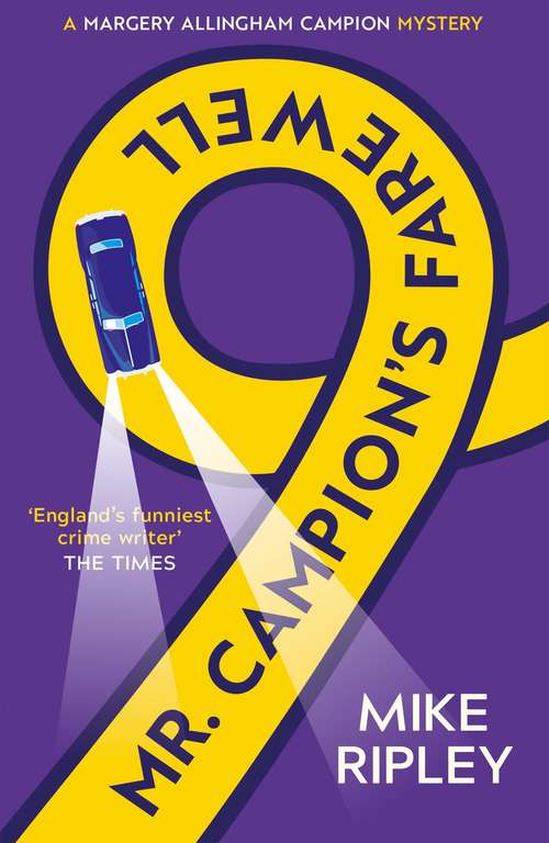 Book cover of Mr Campion's Farewell: The Return Of Albert Campion Completed By Mike Ripley (Campion mysteries)