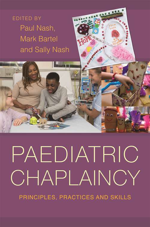 Book cover of Paediatric Chaplaincy: Principles, Practices and Skills