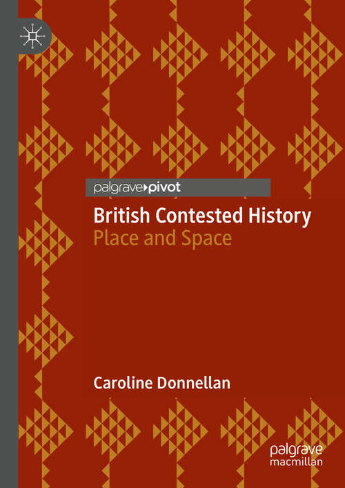 Book cover of British Contested History: Place and Space (2024)