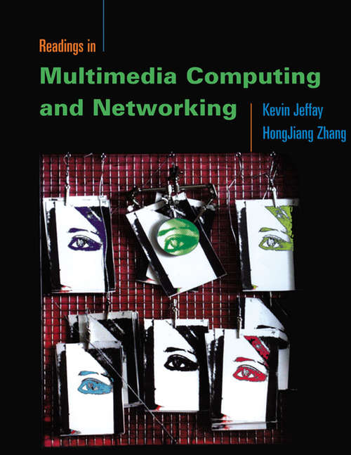 Book cover of Readings in Multimedia Computing and Networking (The Morgan Kaufmann Series in Multimedia Information and Systems)