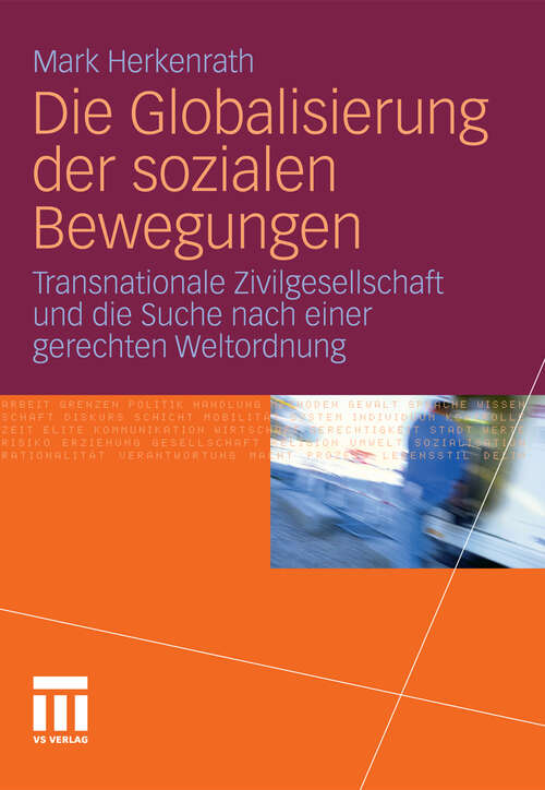 Book cover of Die Globalisierung der sozialen Bewegungen: Transnationale Zivilgesellschaft und die Suche nach einer gerechten Weltordnung (2011)