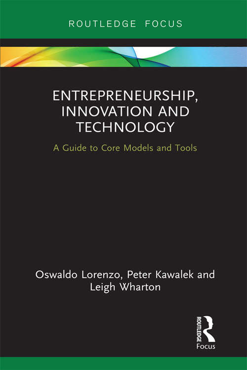 Book cover of Entrepreneurship, Innovation and Technology: A Guide to Core Models and Tools