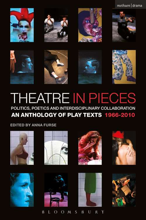 Book cover of Theatre in Pieces: An Anthology of Play Texts 1966 - 2010 (Performance Books)