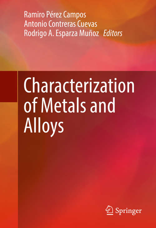 Book cover of Characterization of Metals and Alloys (Materials Science Forum Ser.: Vol. 755)