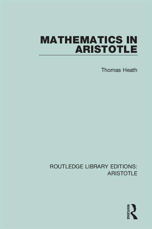 Book cover of Mathematics in Aristotle (Routledge Library Editions: Aristotle)