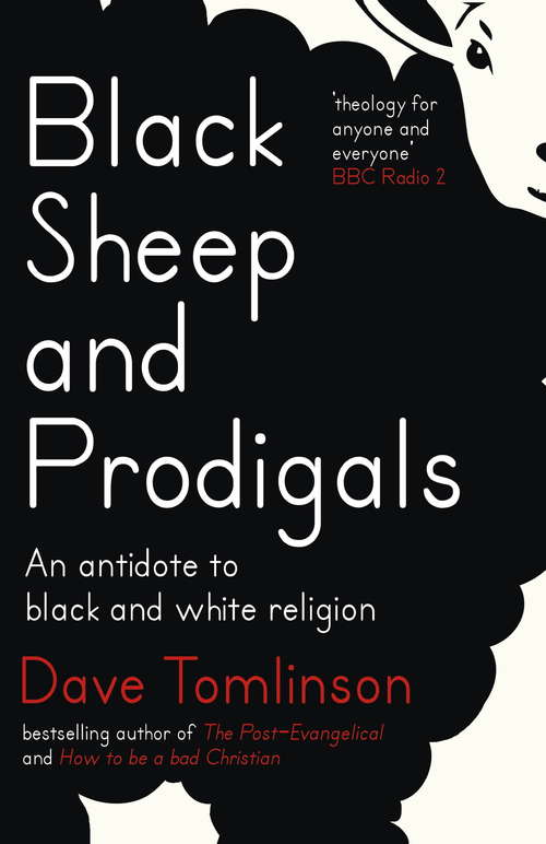Book cover of Black Sheep and Prodigals: An Antidote to Black and White Religion