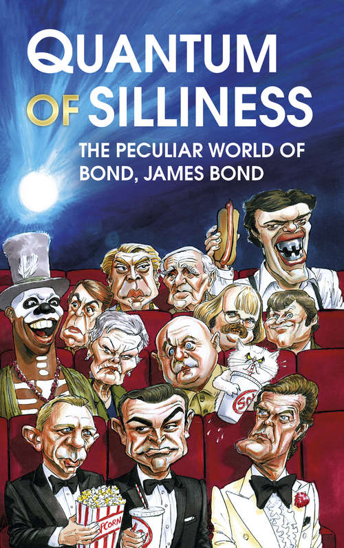 Book cover of Quantum of Silliness: The Peculiar World of Bond, James Bond
