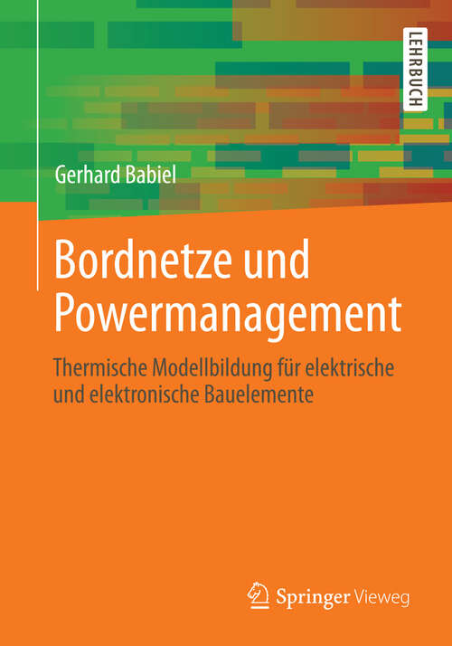 Book cover of Bordnetze und Powermanagement: Thermische Modellbildung für elektrische und elektronische Bauelemente (2013)