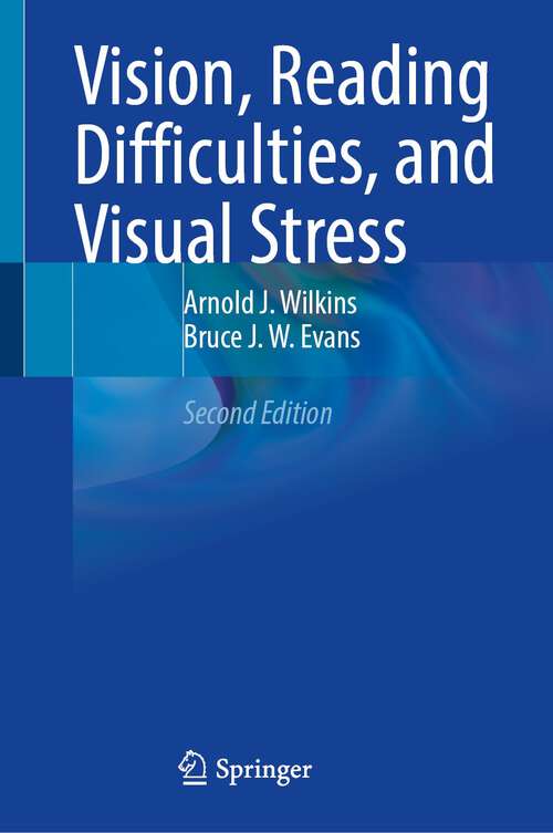 Book cover of Vision, Reading Difficulties, and Visual Stress (2nd ed. 2022)