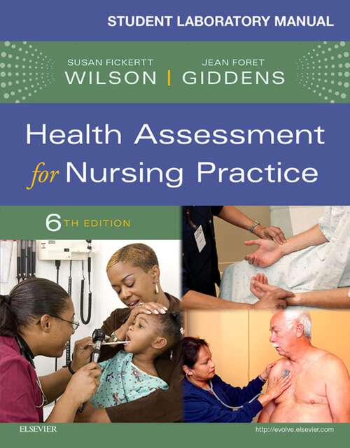 Book cover of Student Laboratory Manual for Health Assessment for Nursing Practice - E-Book: Student Laboratory Manual for Health Assessment for Nursing Practice - E-Book (6)