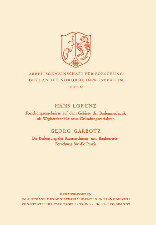 Book cover of Forschungsergebnisse auf dem Gebiete der Bodenmechanik als Wegbereiter für neue Gründungsverfahren. Die Bedeutung der Baumaschinen- und Baubetriebs-Forschung für die Praxis (1958) (Arbeitsgemeinschaft für Forschung des Landes Nordrhein-Westfalen #68)