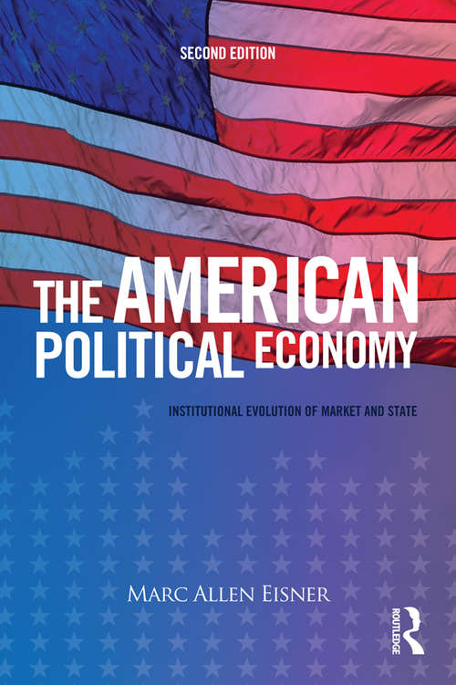 Book cover of The American Political Economy: Institutional Evolution of Market and State