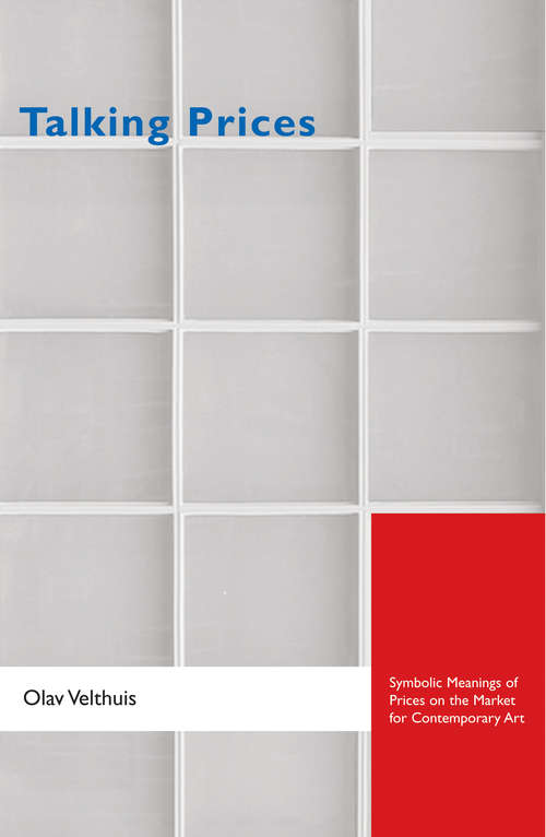 Book cover of Talking Prices: Symbolic Meanings of Prices on the Market for Contemporary Art