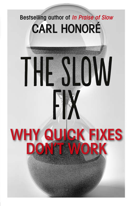 Book cover of The Slow Fix: Why Quick Fixes Don't Work (extract) (ePub edition)