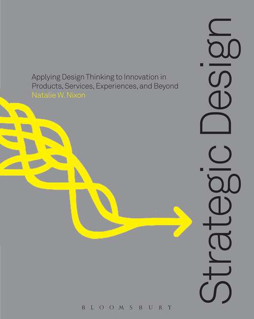Book cover of Strategic Design Thinking: Innovation in Products, Services, Experiences and Beyond