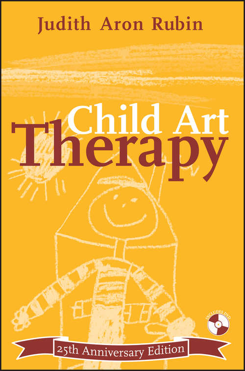 Book cover of Child Art Therapy: Understanding And Helping Children Grow Through Art (25)