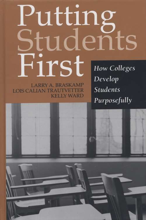 Book cover of Putting Students First: How Colleges Develop Students Purposefully (JB - Anker)