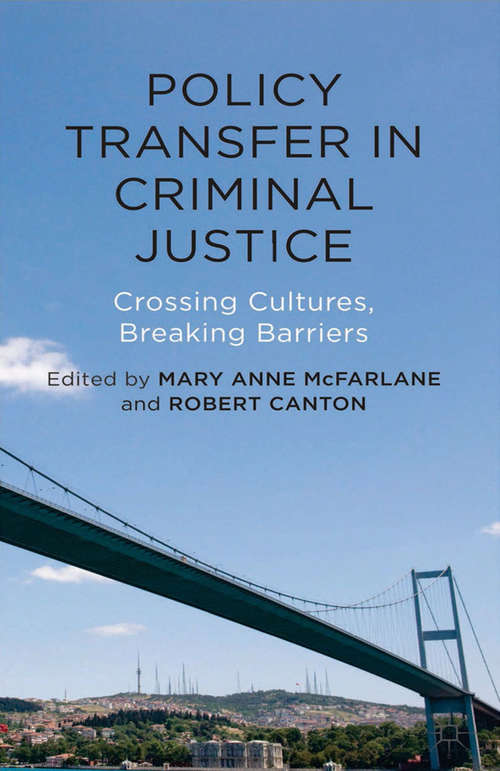 Book cover of Policy Transfer in Criminal Justice: Crossing Cultures, Breaking Barriers (2014)