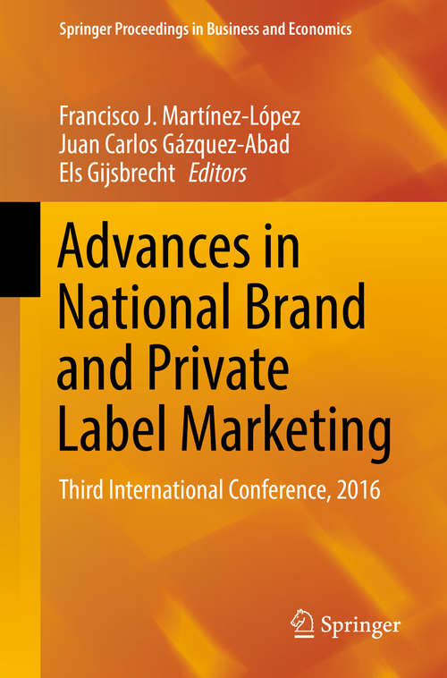 Book cover of Advances in National Brand and Private Label Marketing: Third International Conference, 2016 (1st ed. 2016) (Springer Proceedings in Business and Economics)