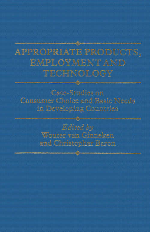 Book cover of Appropriate Products, Employment and Technology (pdf): Case-Studies on Consumer Choice and Basic Needs in Developing Countries (1st ed. 1984) (Ilo Studies)