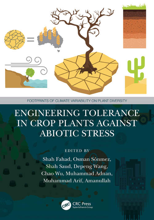 Book cover of Engineering Tolerance in Crop Plants Against Abiotic Stress (Footprints of Climate Variability on Plant Diversity)