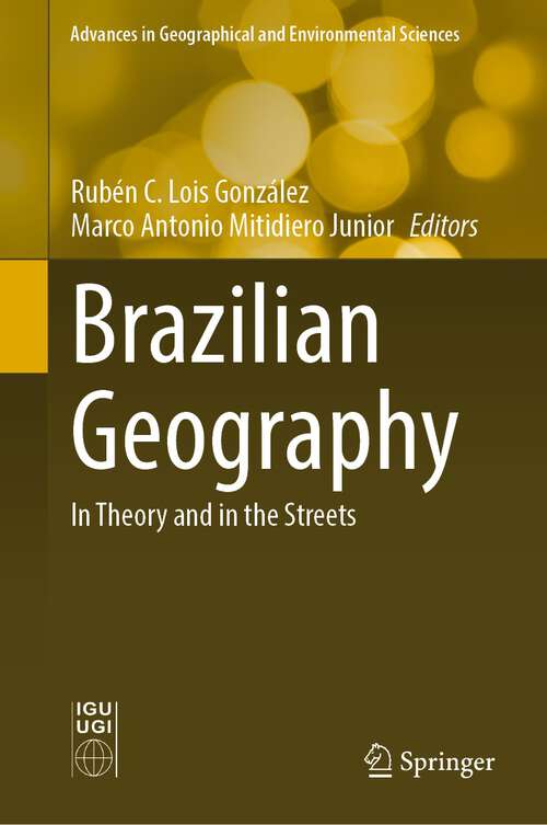 Book cover of Brazilian Geography: In Theory and in the Streets (1st ed. 2022) (Advances in Geographical and Environmental Sciences)