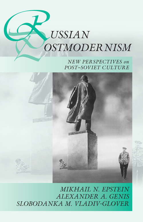 Book cover of Russian Postmodernism: New Perspectives on Post-Soviet Culture (Slavic Literature, Culture And Society Ser. #3)