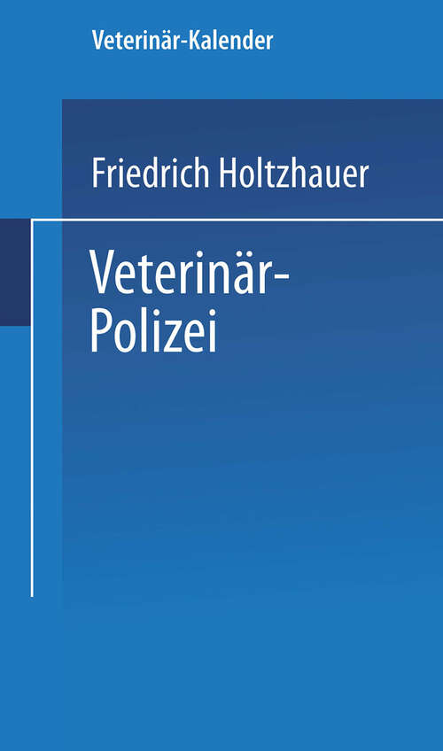 Book cover of Veterinär-Polizei: Ausführungsbestimmungen für das Königreich Preussen (1913)