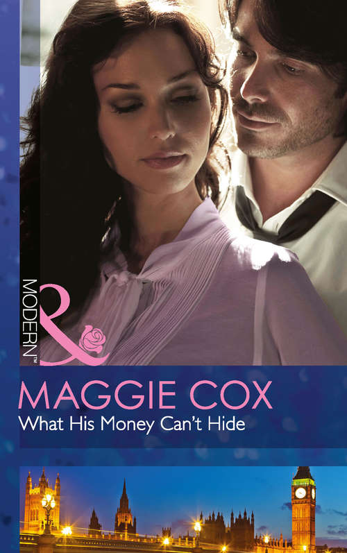 Book cover of What His Money Can't Hide: What His Money Can't Hide / His Temporary Mistress / Trouble On Her Doorstep (ePub First edition) (Mills And Boon Modern Ser.)