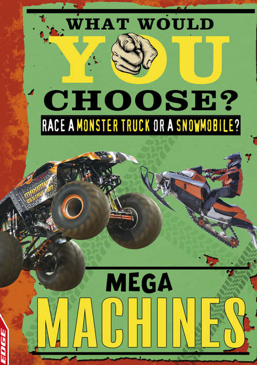 Book cover of Mega Machines (EDGE: What Would YOU Choose? #3)